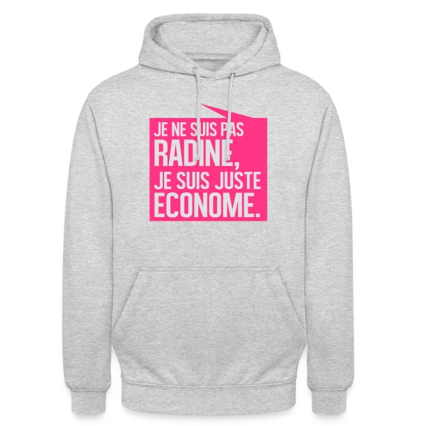 Pas Radine, Juste Économe : L'Humour du Bon Sens Assumé sur Sweat-shirt à capuche unisexe