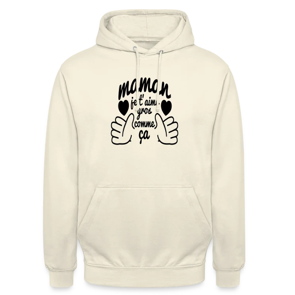 Maman, Je T'Aime Très Fort ! sur Sweat-shirt à capuche unisexe