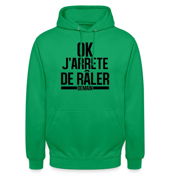 Humour : Ok, J'arrête de Râler ! (Promis ou Presque) sur Sweat-shirt à capuche unisexe