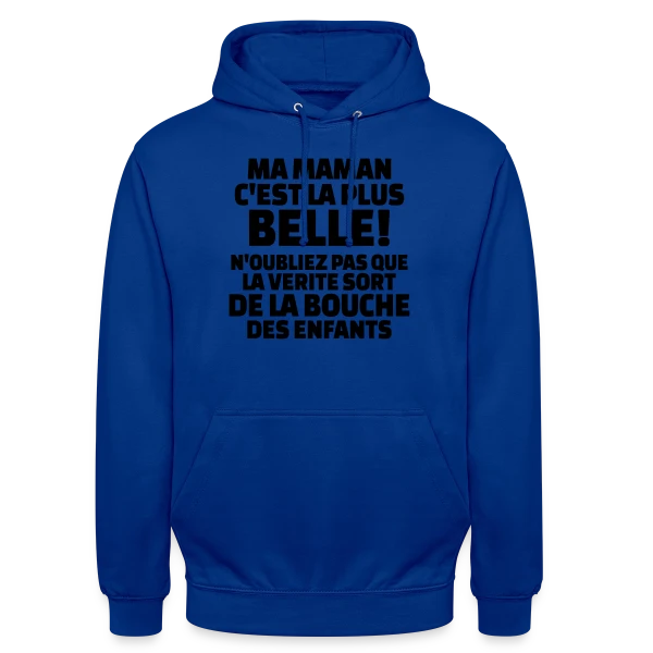 "Ma Maman, La Plus Belle du Monde" : Amour Infini sur Sweat-shirt à capuche unisexe