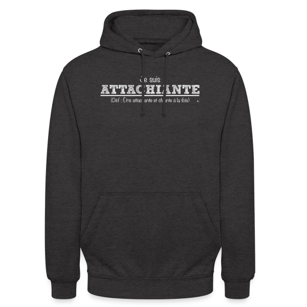 Attachiante : Assumez Votre Caractère Unique sur Sweat-shirt à capuche unisexe
