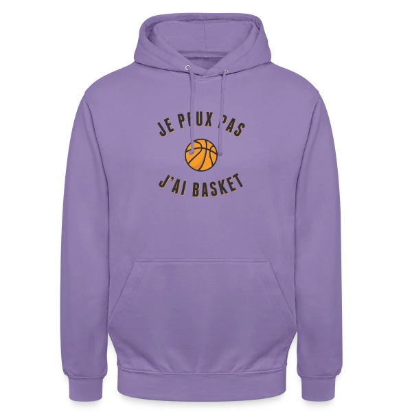 Je peux pas, j'ai basket ! L'excuse idéale sur Sweat-shirt à capuche unisexe