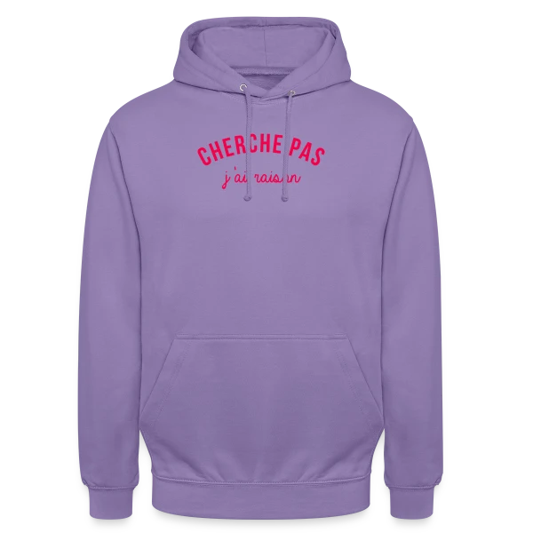 J'ai Raison ! L'Humour Qui S'Affirme sur Sweat-shirt à capuche unisexe
