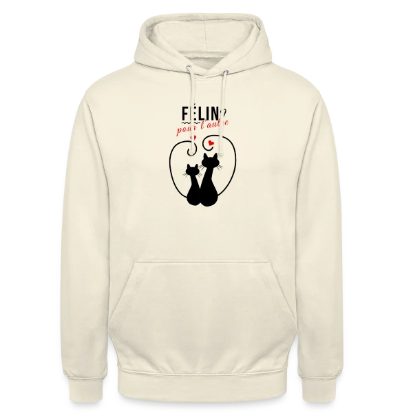 Félin pour l'autre sur Sweat-shirt à capuche unisexe