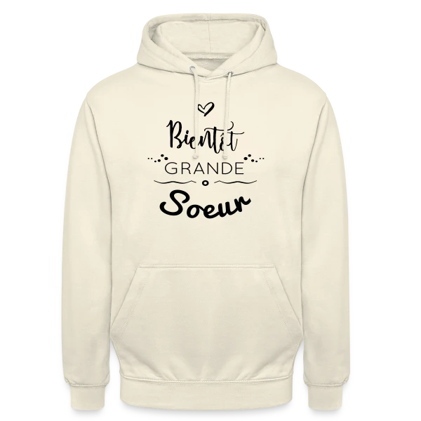 Bientôt Grande Sœur sur Sweat-shirt à capuche unisexe