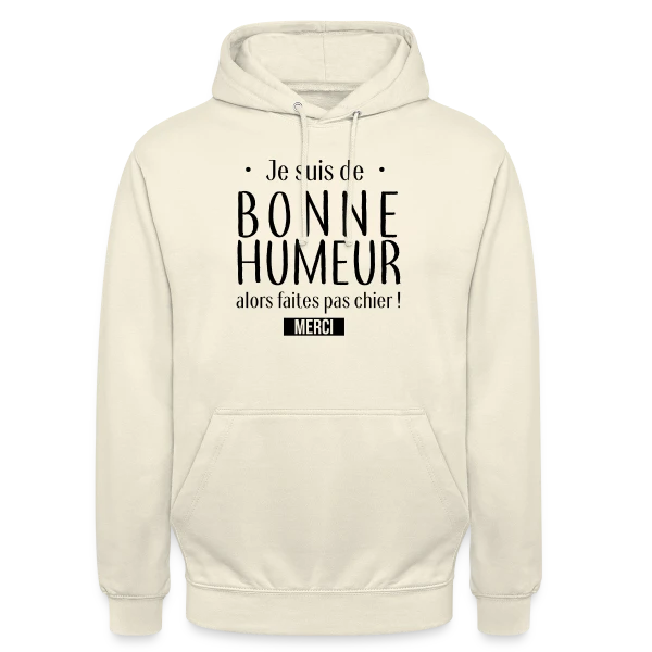 Bonne Humeur : L'Afficher avec Style sur Sweat-shirt à capuche unisexe