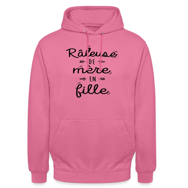 Raleuse de Mère en Fille : L'héritage d'un caractère bien trempé sur Sweat-shirt à capuche unisexe