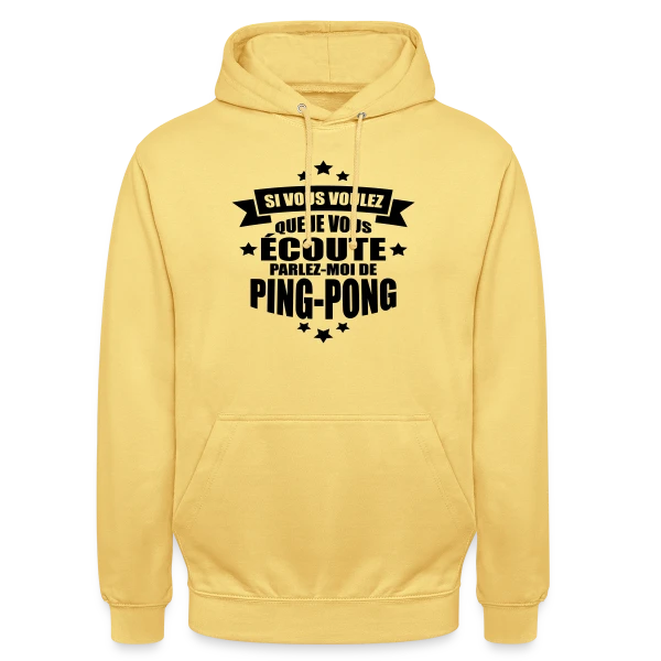 Accro au Ping-Pong : Ma Passion, Ma Vie, Mon Humour sur Sweat-shirt à capuche unisexe