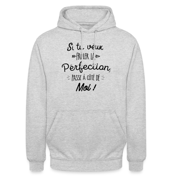 Perfection, c'est moi ! sur Sweat-shirt à capuche unisexe