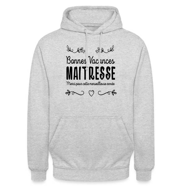 'Bonnes Vacances Maîtresse' - Cadeau Fin d'Année Scolaire sur Sweat-shirt à capuche unisexe