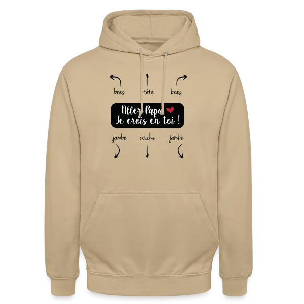 Humour Papa : Allez Papa, Je Crois en Toi ! sur Sweat-shirt à capuche unisexe