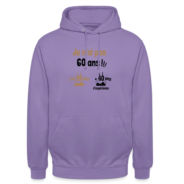 60 ans ? Non, 20 ans et 40 ans d'expérience ! sur Sweat-shirt à capuche unisexe