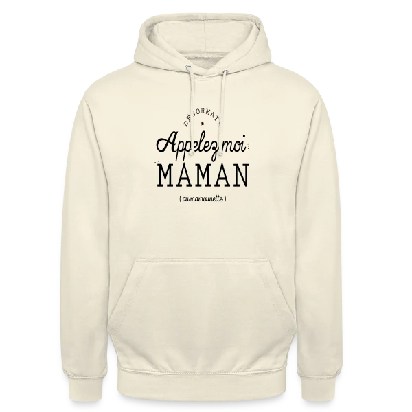 Désormais Appelez-moi Maman (ou mamounette) sur Sweat-shirt à capuche unisexe