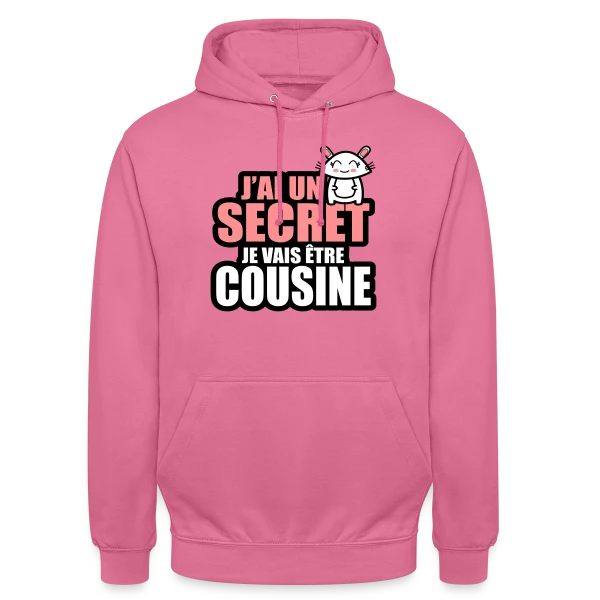 J'ai un Secret : Je Deviens Cousine ! Annonce Fun sur Sweat-shirt à capuche unisexe