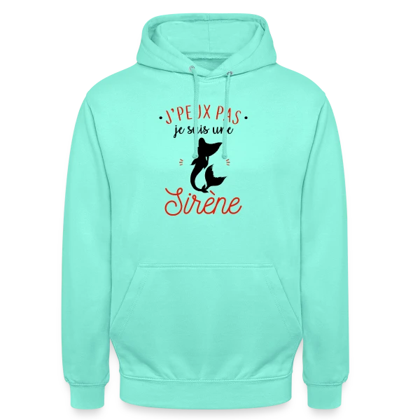 J'peux pas, je suis une sirène sur Sweat-shirt à capuche unisexe