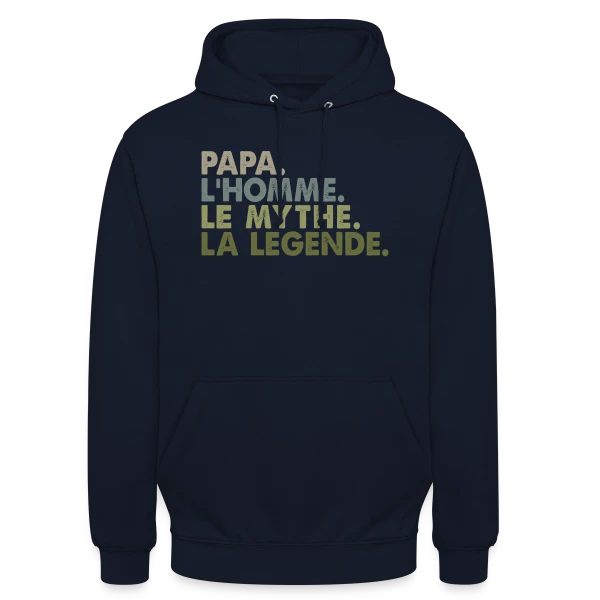 Papa, l'Homme, le Mythe, la Légende - T-Shirt Culte sur Sweat-shirt à capuche unisexe
