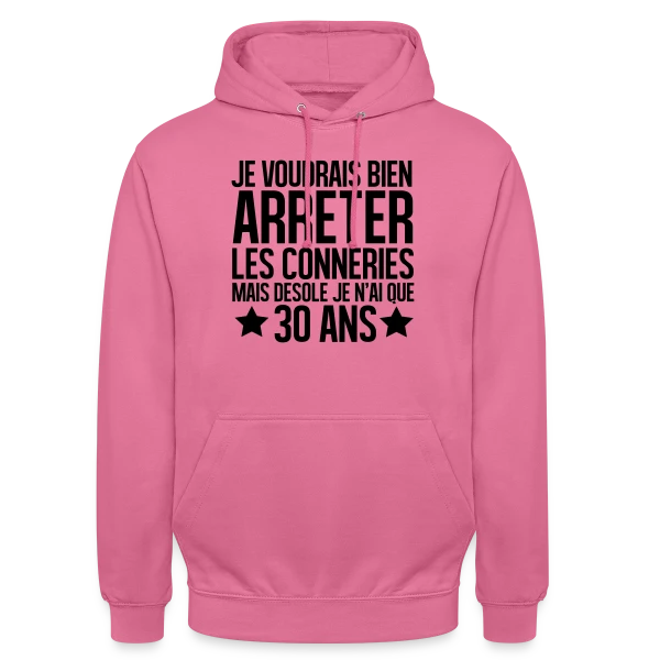 Anniversaire 30 Ans : Désolé, J'ai Seulement 30 Ans ! sur Sweat-shirt à capuche unisexe