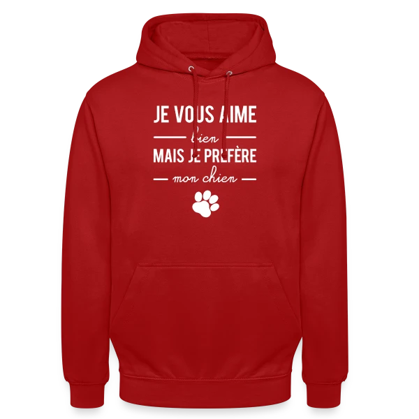 Je Préfère Mon Chien sur Sweat-shirt à capuche unisexe
