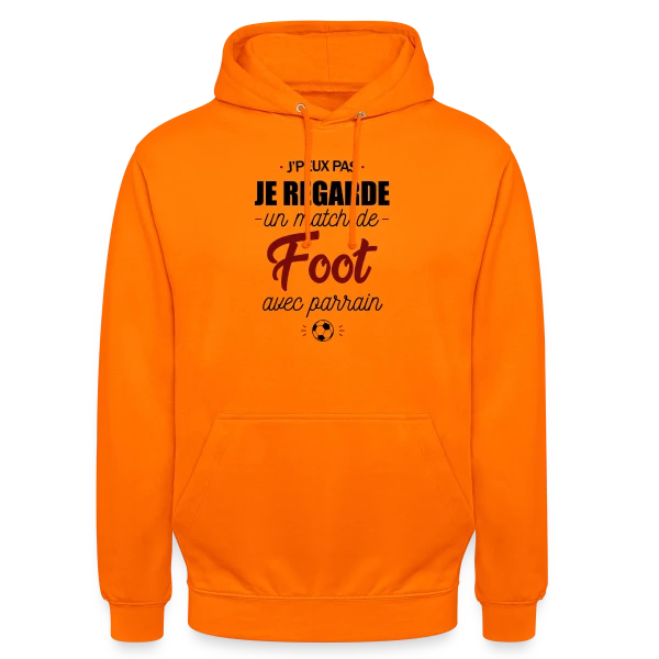 J'peux pas, j'ai match de foot avec Parrain ! sur Sweat-shirt à capuche unisexe