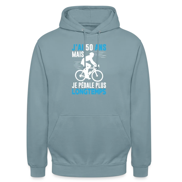 J'ai 50 Ans mais je Pédale Plus Longtemps - Humour Cycliste Anniversaire sur Sweat-shirt à capuche unisexe