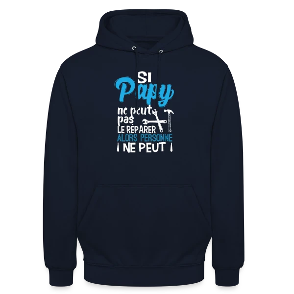 Si Papy ne peut pas le réparer... sur Sweat-shirt à capuche unisexe