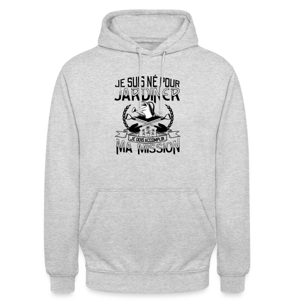 Né pour Jardiner - Mission Jardinage Humour sur Sweat-shirt à capuche unisexe