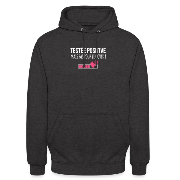 Testée Positive (Grossesse) - Humour Annonce Bébé sur Sweat-shirt à capuche unisexe