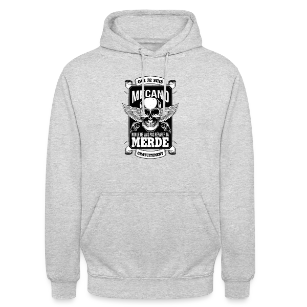 Oui Je suis Mécano, je ne vais pas Réparer ta Merde Gratuitement - Humour Garagiste sur Sweat-shirt à capuche unisexe