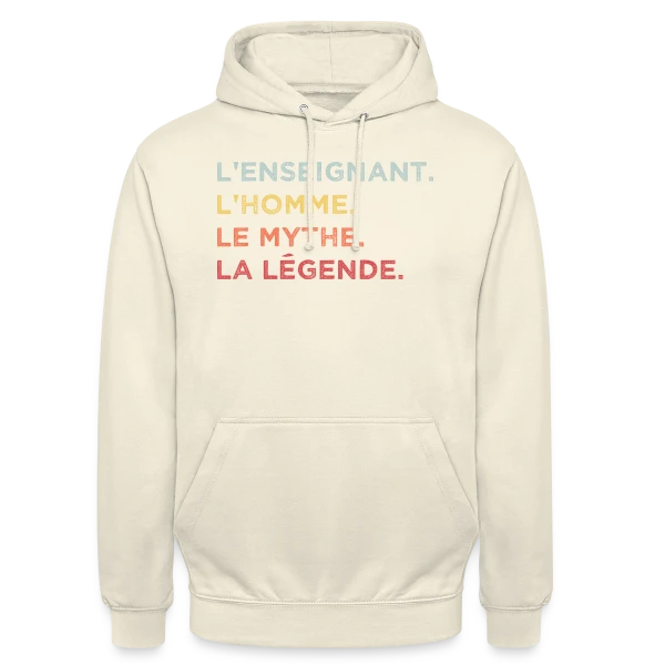 L'Enseignant : L'Homme, Le Mythe, La Légende sur Sweat-shirt à capuche unisexe