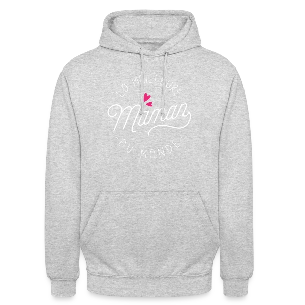 La Meilleure Maman du Monde : Idée Cadeau Anniversaire sur Sweat-shirt à capuche unisexe