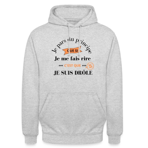 Je Suis Drôle Principe Humour sur Sweat-shirt à capuche unisexe