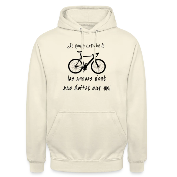 Comme le Vélo, Les Années N'ont Pas d'Effet sur Sweat-shirt à capuche unisexe