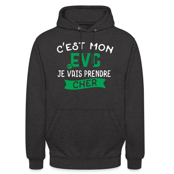 EVG Je Vais Prendre Cher sur Sweat-shirt à capuche unisexe