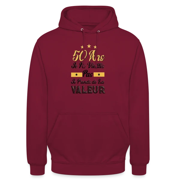 50 Ans Je Prends Valeur sur Sweat-shirt à capuche unisexe