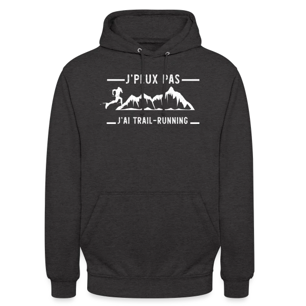 J'peux pas, j'ai Trail Running ! sur Sweat-shirt à capuche unisexe