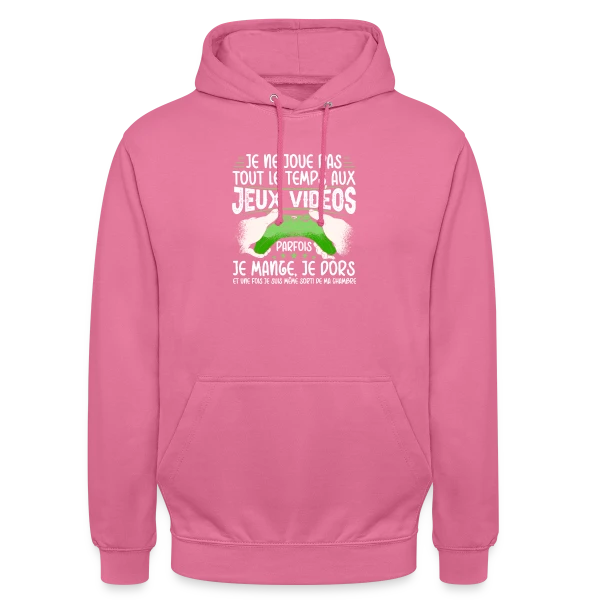 Humour Gamer: 'Je ne joue pas tout le temps' sur Sweat-shirt à capuche unisexe