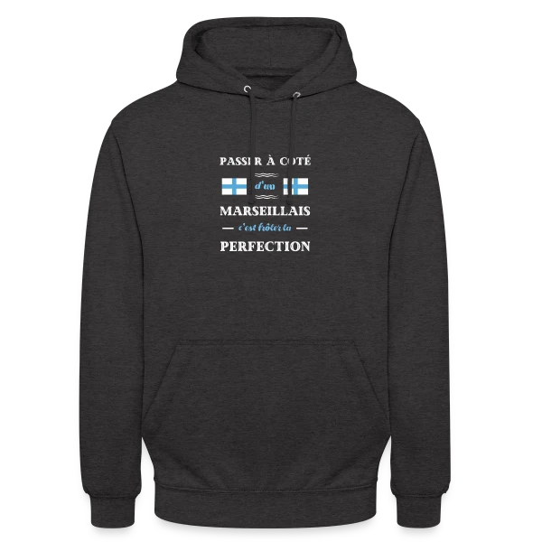 Humour Marseillais Perfection sur Sweat-shirt à capuche unisexe