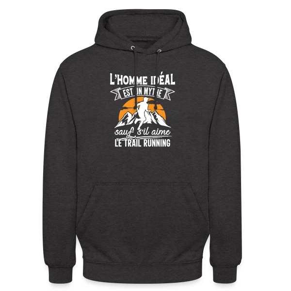 L'Homme Idéal Aime le Trail Running : Un Mythe Réel ! sur Sweat-shirt à capuche unisexe