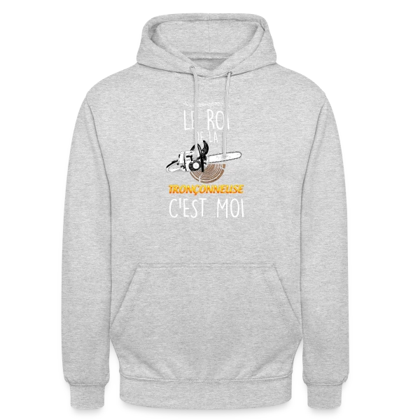 Le Roi de la Tronçonneuse - Humour Bûcheron Forêt sur Sweat-shirt à capuche unisexe