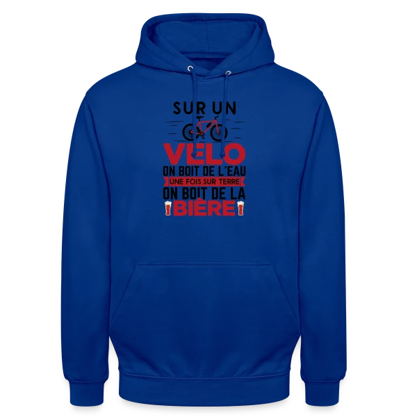 Humour Cycliste : De l'Eau sur le Vélo, de la Bière à Terre sur Sweat-shirt à capuche unisexe