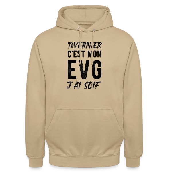 EVG Tavernier J'ai Soif sur Sweat-shirt à capuche unisexe