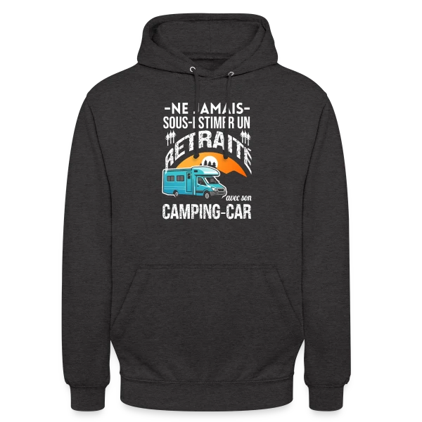 Retraité et Camping-car : Ne Jamais Sous-estimer ! sur Sweat-shirt à capuche unisexe