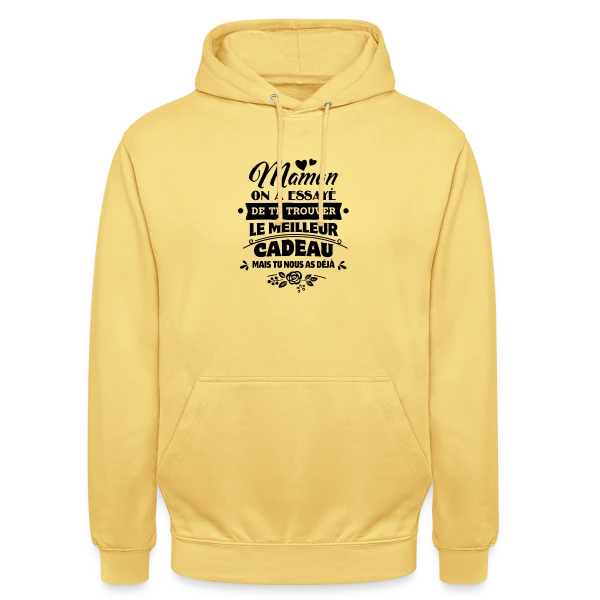 Fête des Mères: Maman, Tu es Notre Plus Beau Cadeau sur Sweat-shirt à capuche unisexe