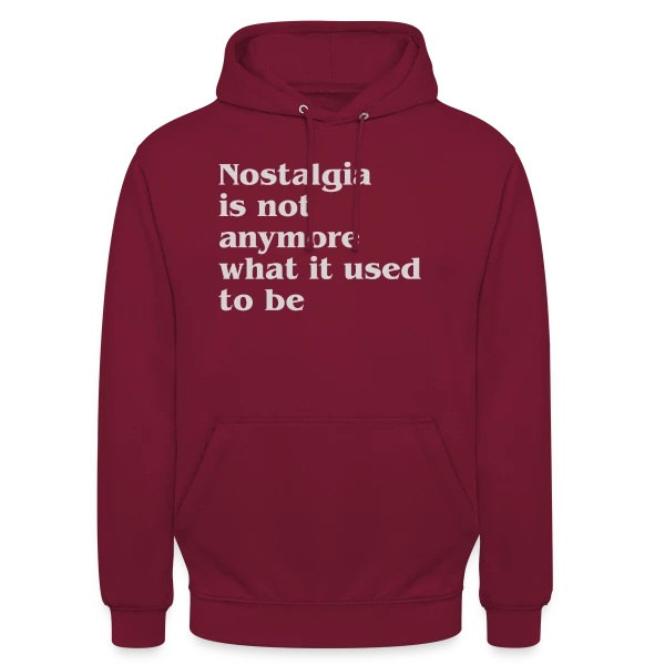 La Nostalgie n'est Plus sur Sweat-shirt à capuche unisexe