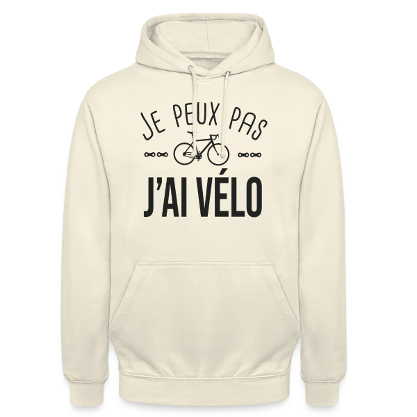 Je Peux Pas J'ai Vélo - Humour Cycliste sur Sweat-shirt à capuche unisexe