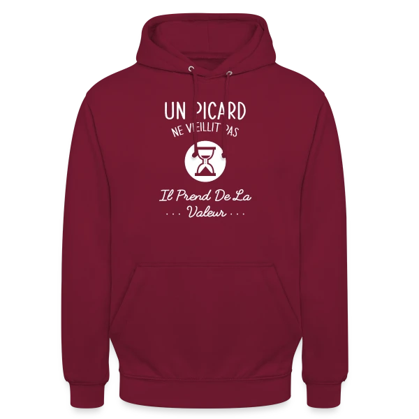 Un Picard ne Vieillit Pas, il Prend de la Valeur - Humour Régional sur Sweat-shirt à capuche unisexe