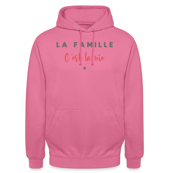 La Famille C'est la Vie sur Sweat-shirt à capuche unisexe