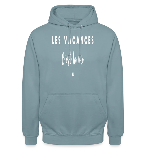 Les Vacances, C'est la Vie : Évasion et Humour sur Sweat-shirt à capuche unisexe