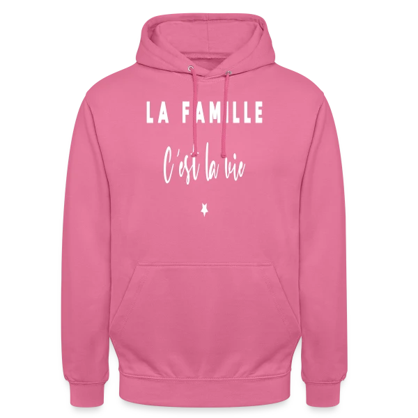 La Famille, C'est la Vie : Humour et Amour sur Sweat-shirt à capuche unisexe