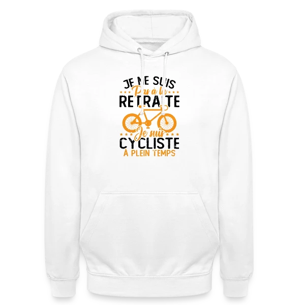 Pas à la Retraite, Cycliste à Temps Plein sur Sweat-shirt à capuche unisexe